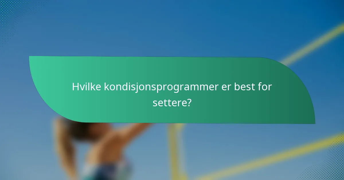 Hvilke kondisjonsprogrammer er best for settere?