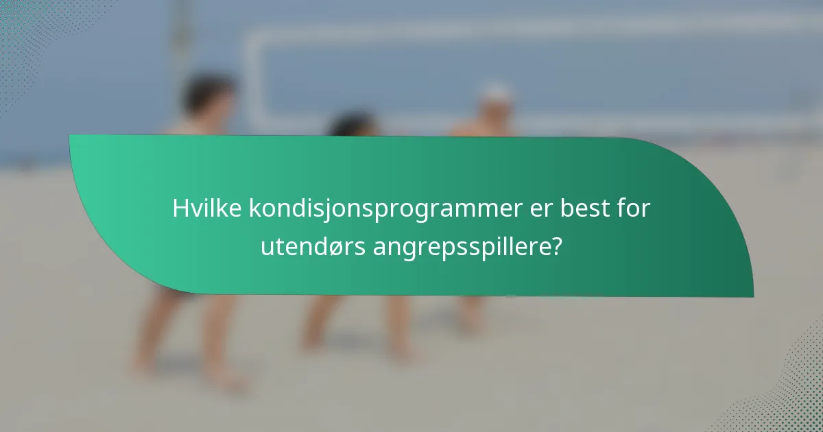 Hvilke kondisjonsprogrammer er best for utendørs angrepsspillere?
