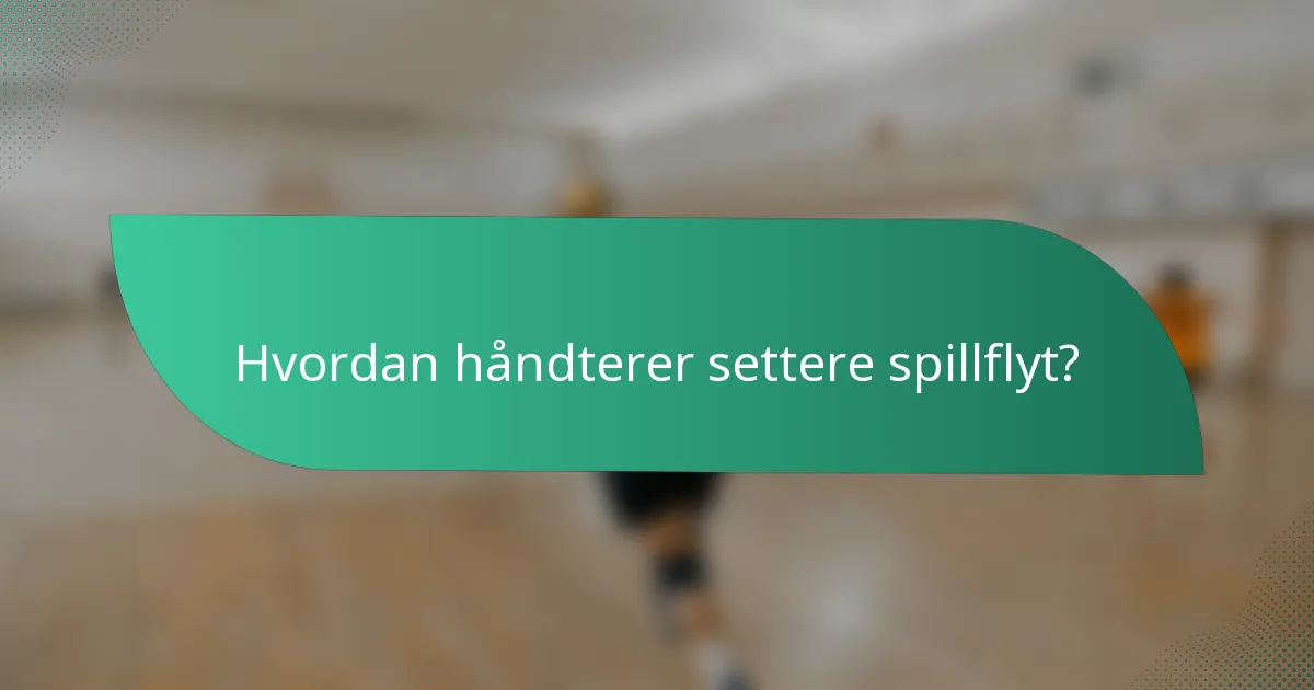 Hvordan håndterer settere spillflyt?